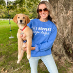 LIFE HAPPENS, DOGS HELP - Sweatshirt