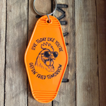LIVE TODAY FRIED TOMORROW - Orange Vintage Motel Keychains