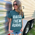 RAISE THEM RURAL - Graphic Tee