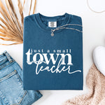 JUST A SMALL TOWN TEACHER - Graphic Tee