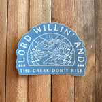 LORD WILLIN' & THE CREEK DON'T RISE - Sticker Decals