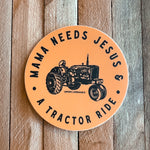MAMA NEEDS JESUS & TRACTOR RIDE - Sticker Decals
