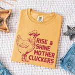 RISE & SHINE MOTHER CLUCKERS - Graphic Tee