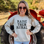 RAISE THEM RURAL - Sweatshirt