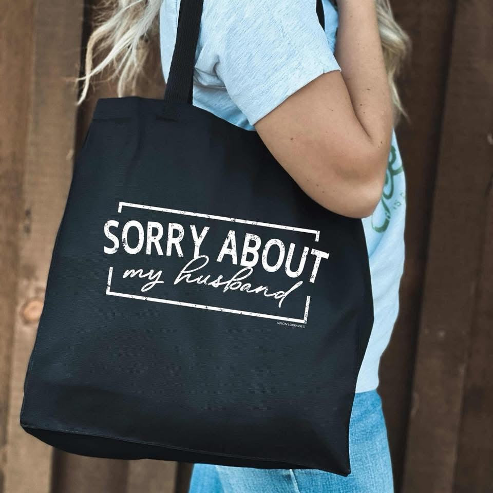 SORRY ABOUT MY HUSBAND Canvas Tote