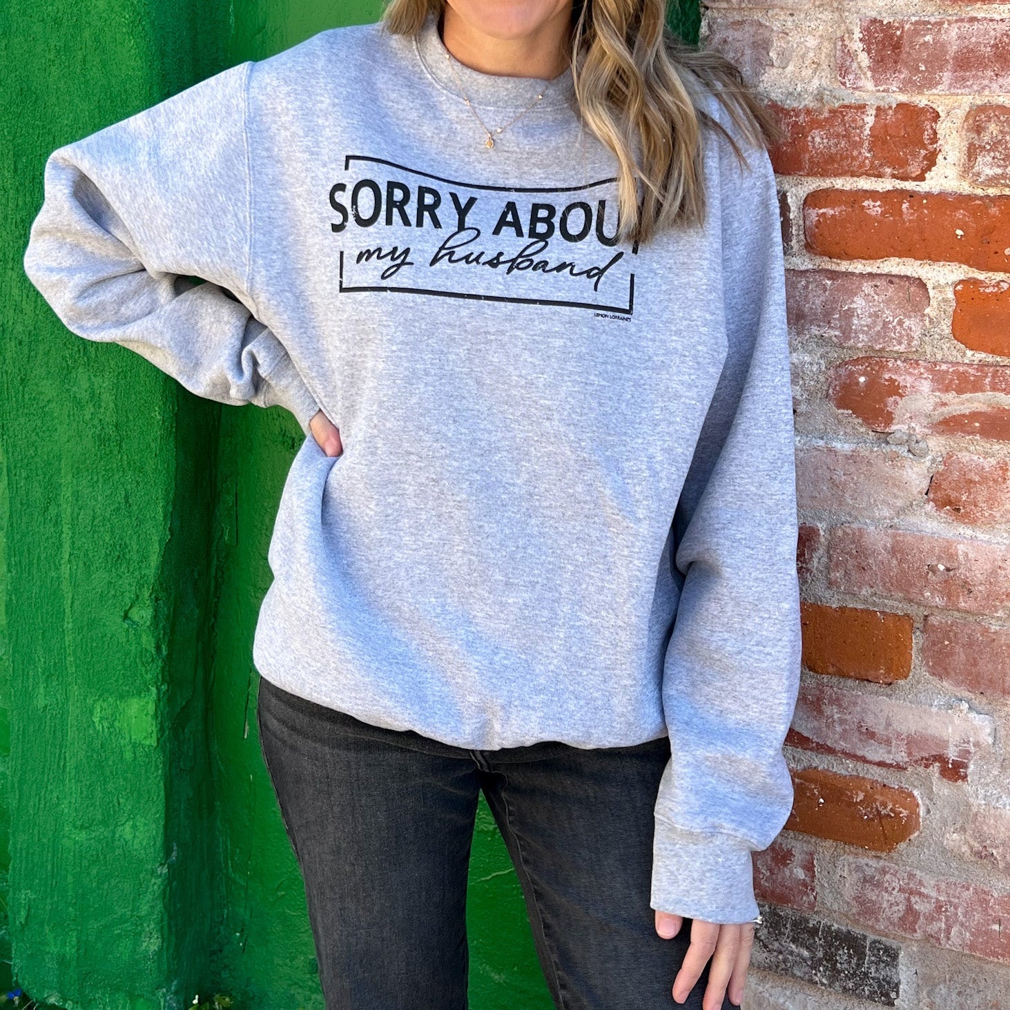 SORRY ABOUT HUSBAND - Sweatshirt